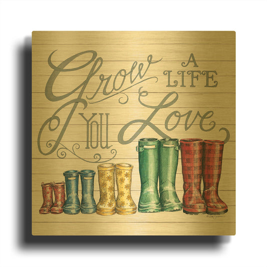 'Grow a Life You Love Boots' By Deb Strain Gold Metal Wall Art