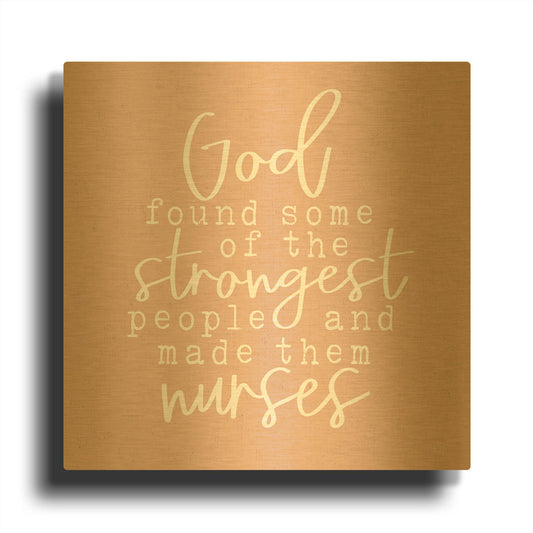 'Nurses-Strongest People' By Lux + Me Gold Metal Wall Art