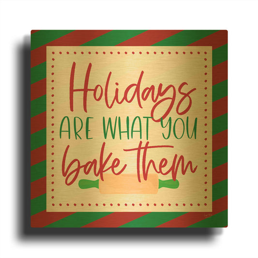 'Holidays are What You Bake Them' By Lux + Me Gold Metal Wall Art