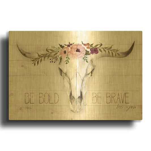 'Be Bold - Be Brave' By Marla Rae Gold Metal Wall Art