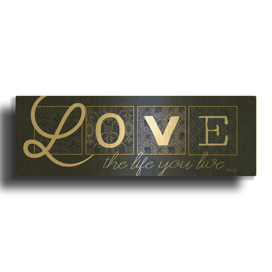 'Love the Life You Live' By Marla Rae Gold Metal Wall Art