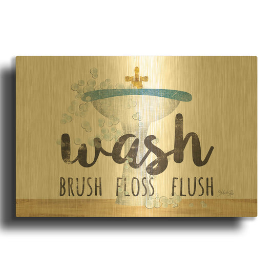 'Wash - Brush - Floss - Flush' By Marla Rae Gold Metal Wall Art
