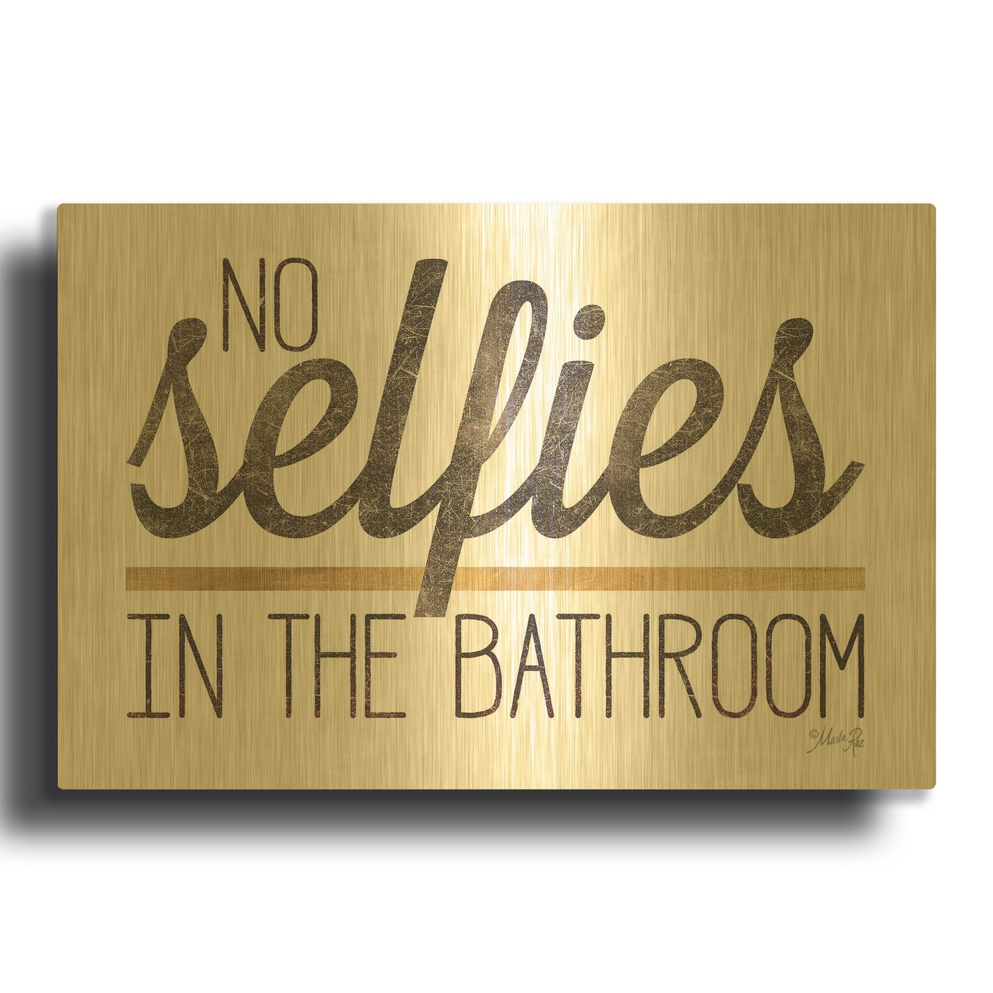 'No Selfies in the Bathroom' By Marla Rae Gold Metal Wall Art