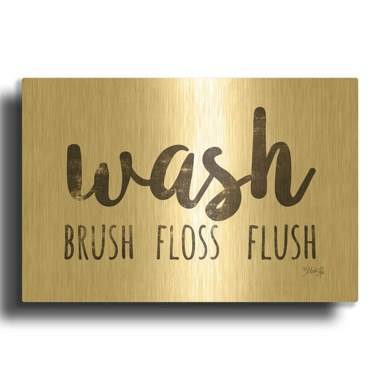 'Wash - Brush - Floss - Flush Sign' By Marla Rae Gold Metal Wall Art