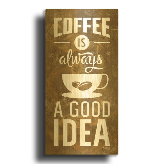 'Coffee is Always a Good Idea' By Marla Rae Gold Metal Wall Art