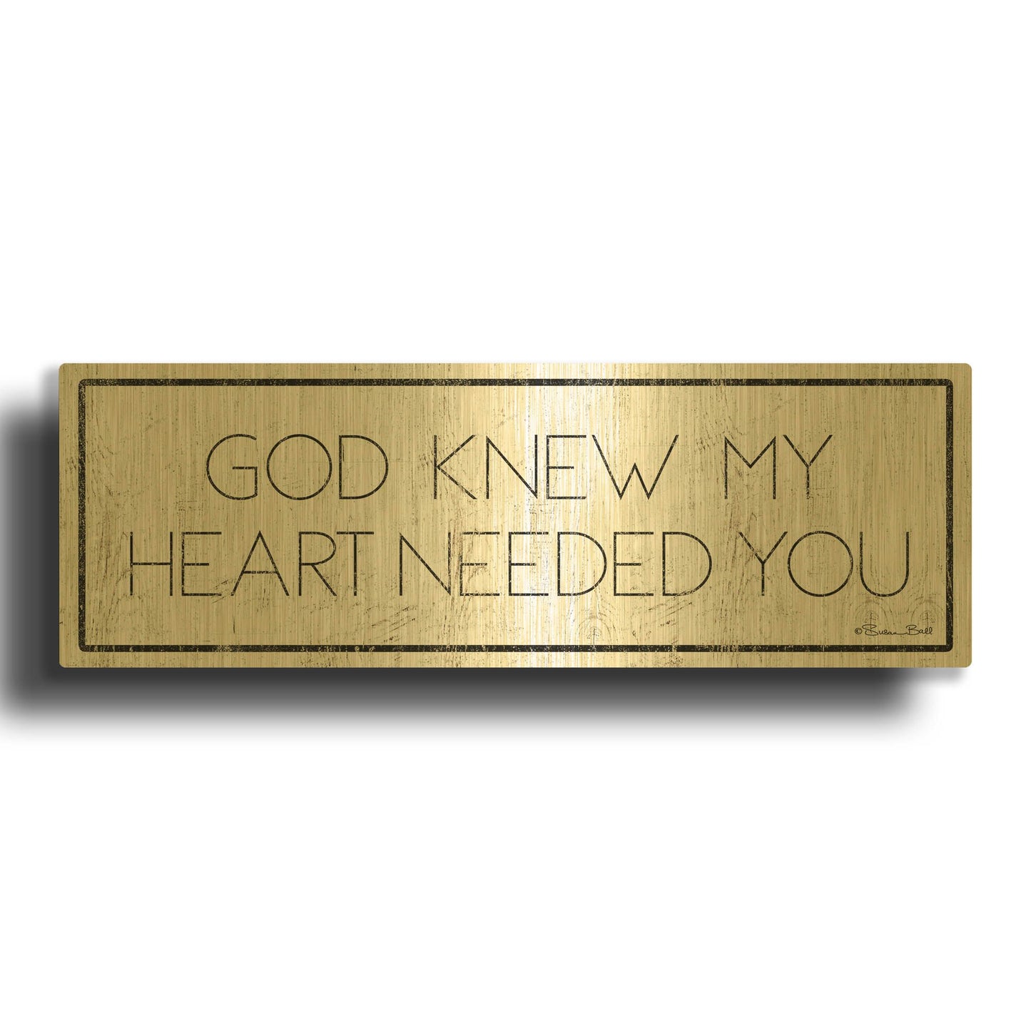 'God Knew My Heart Needed You' By Susan Ball Gold Metal Wall Art