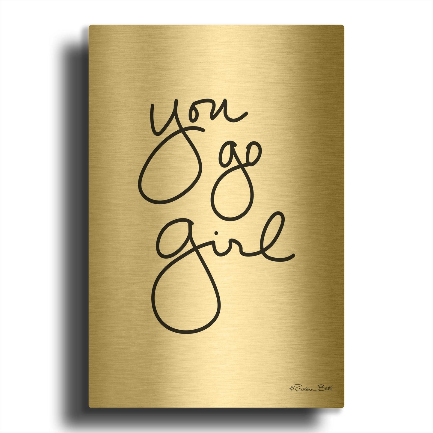 'You Go Girl' By Susan Ball Gold Metal Wall Art
