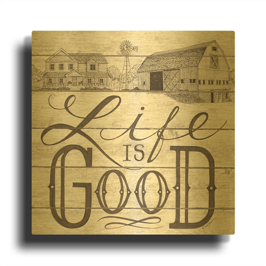 'Life is Good' By Deb Strain Gold Metal Wall Art