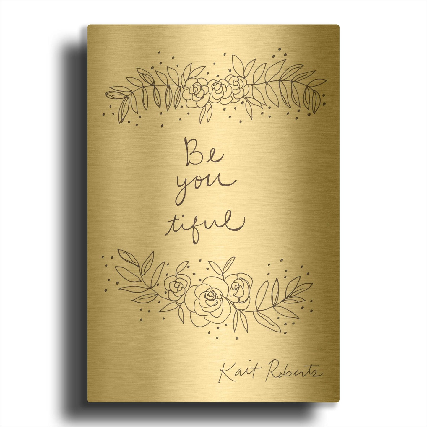 'Be-You-Tiful' By Kait Roberts Gold Metal Wall Art