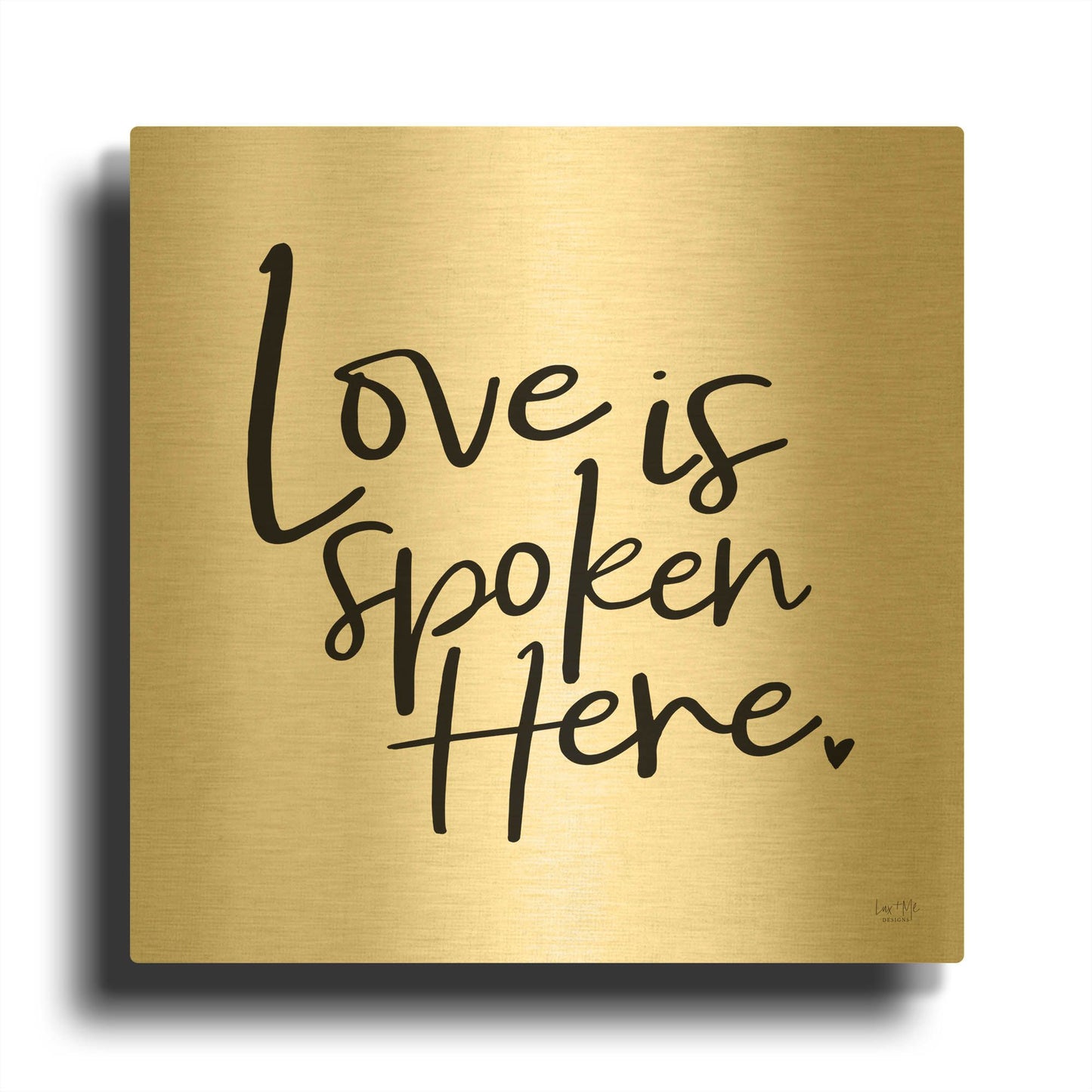 'Love is Spoken Here' By Lux + Me Gold Metal Wall Art