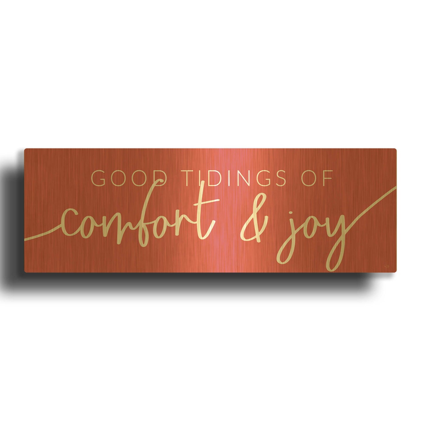 'Good Tidings of Comfort & Joy' By Lux + Me Gold Metal Wall Art
