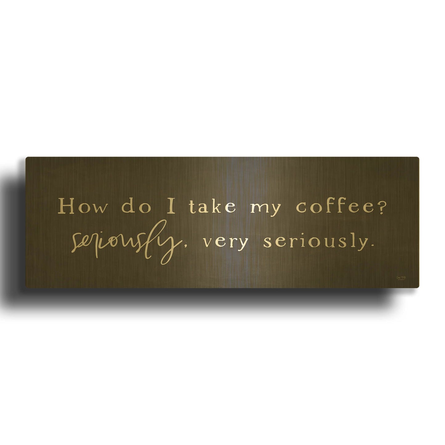 'Coffee is Serious' By Lux + Me Gold Metal Wall Art