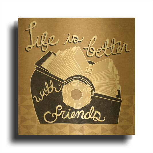 'Life is Better with Friends' By Mary Urban Gold Metal Wall Art
