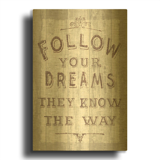 'Follow Dreams Driftwood' By Sue Schlabach Gold Metal Wall Art
