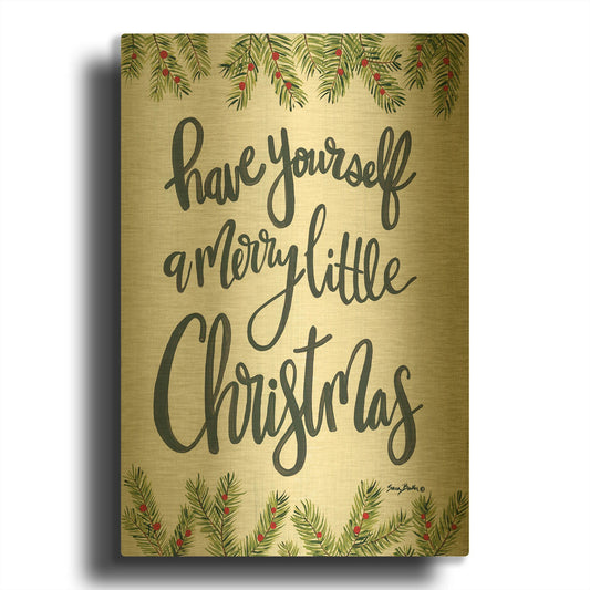 'Have Yourself a Merry Little Christmas' By Sara Baker Gold Metal Wall Art