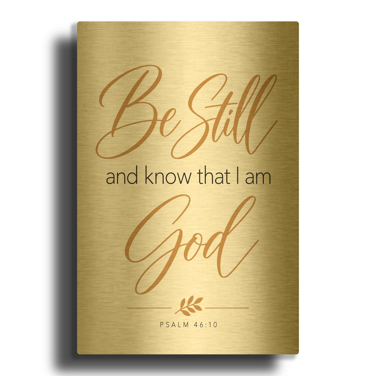 'Be Still and Know - Psalm 46-10' By Veve Gold Metal Wall Art