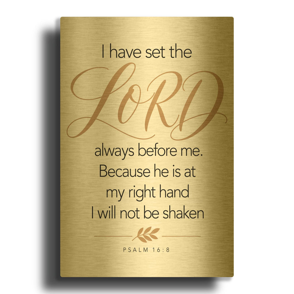 'I Will Not Be Shaken - Psalm 16-8' By Veve Gold Metal Wall Art