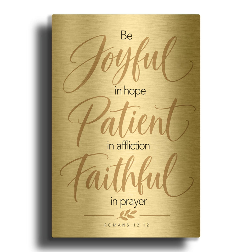 'Joyful in Hope Patient in Affliction Faithful in Prayer - Romans 12-12' By Veve Gold Metal Wall Art