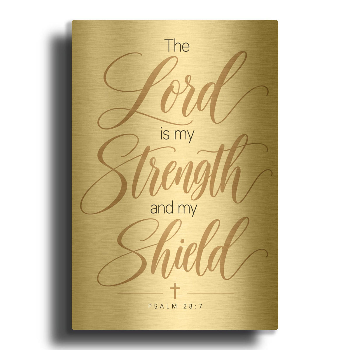 'The Lord Is My Strength and My Shield - Psalm 28-7' By Veve Gold Metal Wall Art