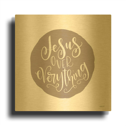 'Jesus Over Everything' By Imperfect Dust Gold Metal Wall Art