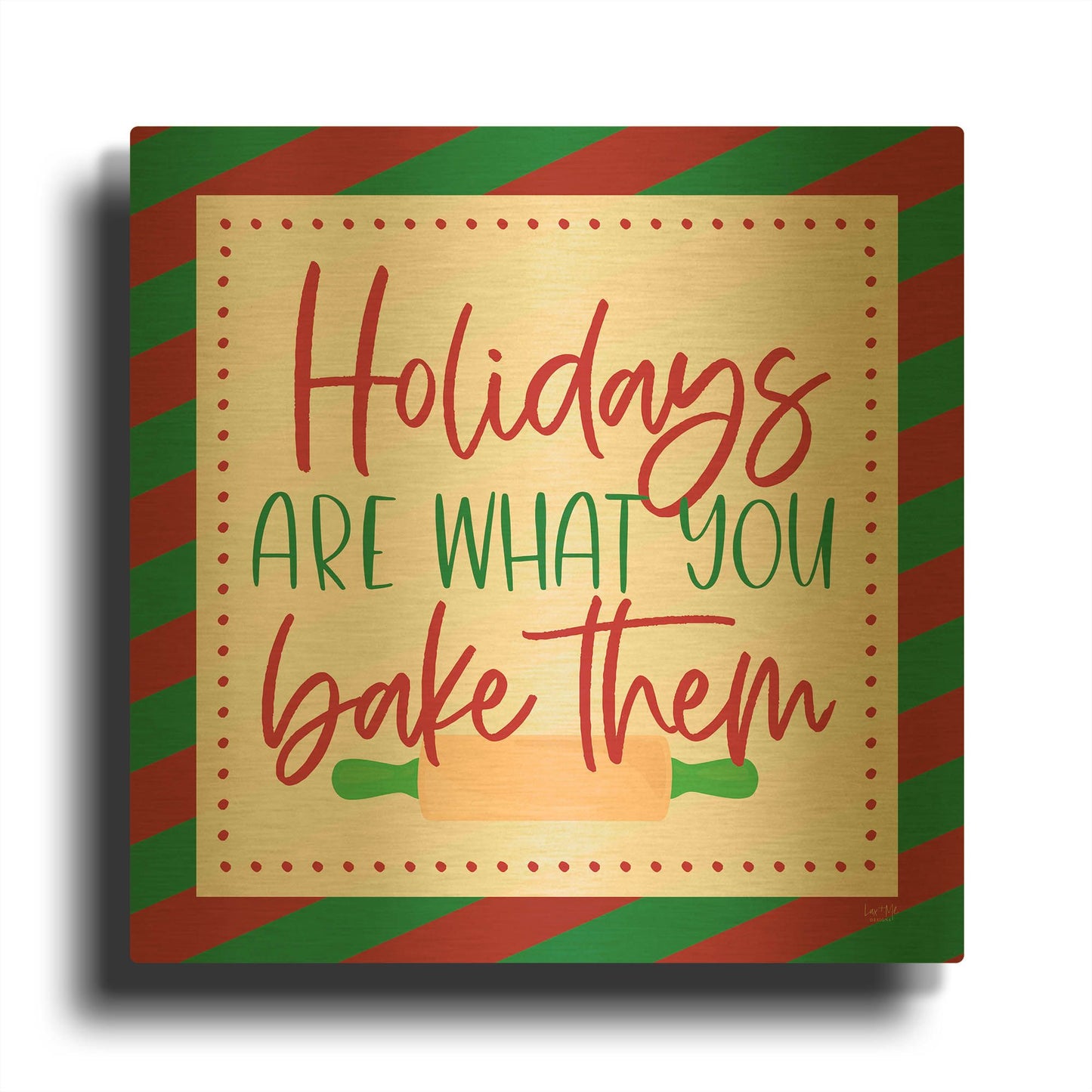 'Holidays are What You Bake Them' By Lux + Me Gold Metal Wall Art