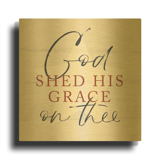 'God Shed His Grace' By Lux + Me Gold Metal Wall Art
