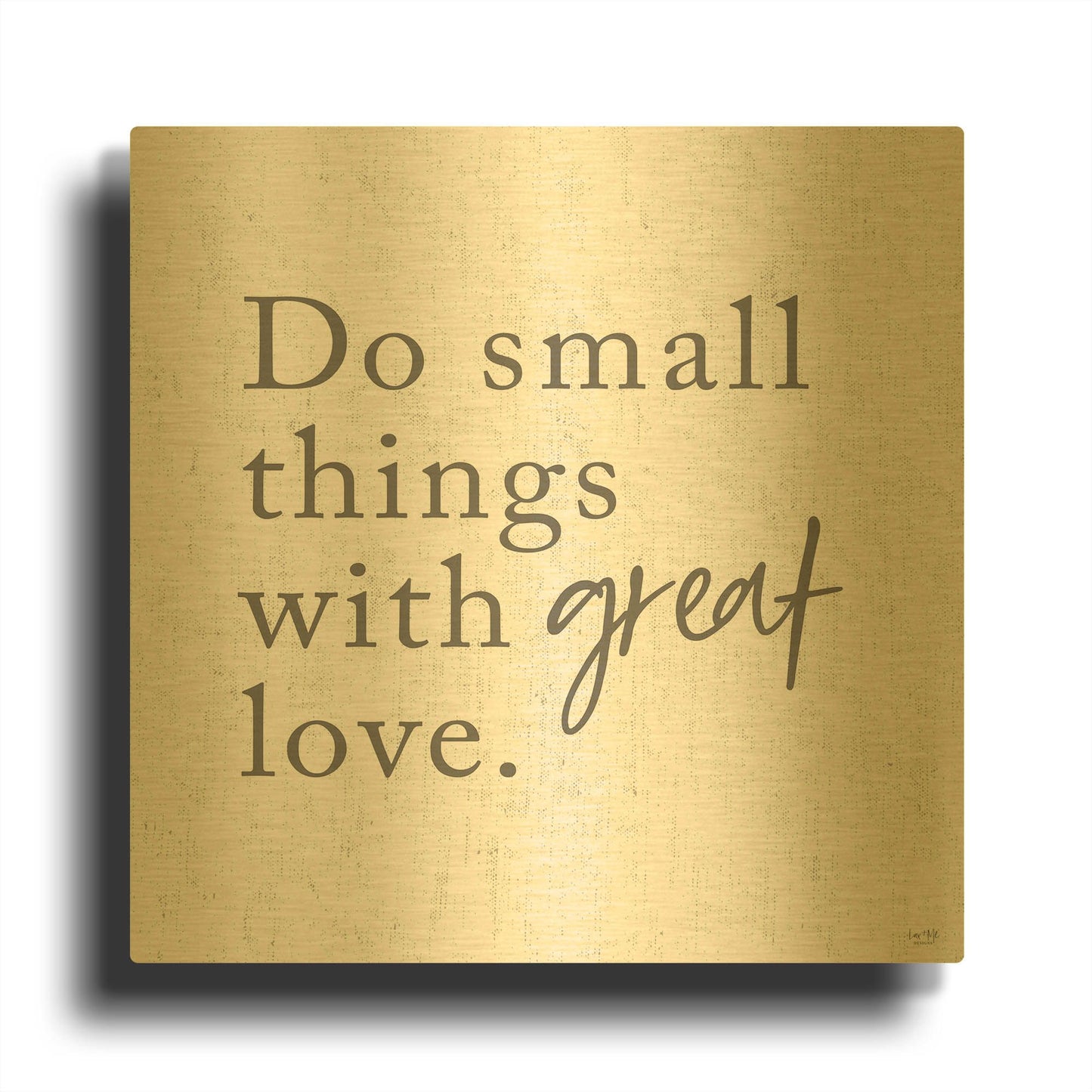 'Do Small Things with Great Love' By Lux + Me Gold Metal Wall Art