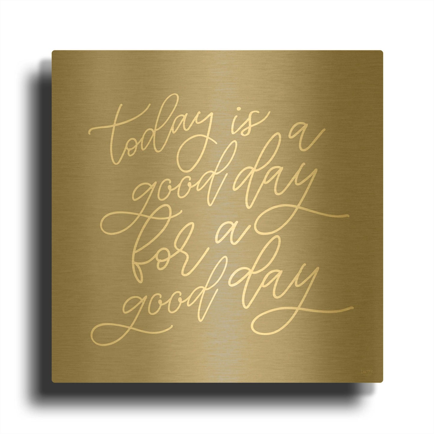 'Today is a Good Day' By Lux + Me Gold Metal Wall Art