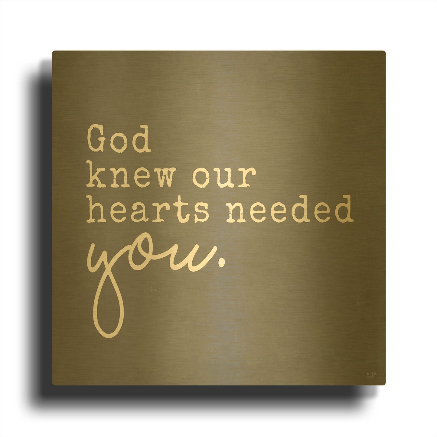 'God Knew Our Hearts Needed You' By Lux + Me Gold Metal Wall Art