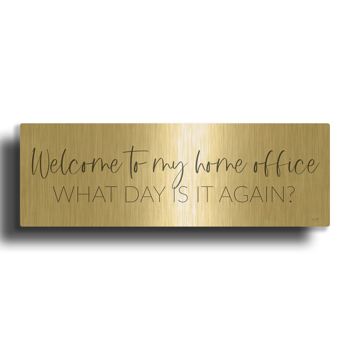 'Welcome to My Home Office' By Lux + Me Gold Metal Wall Art