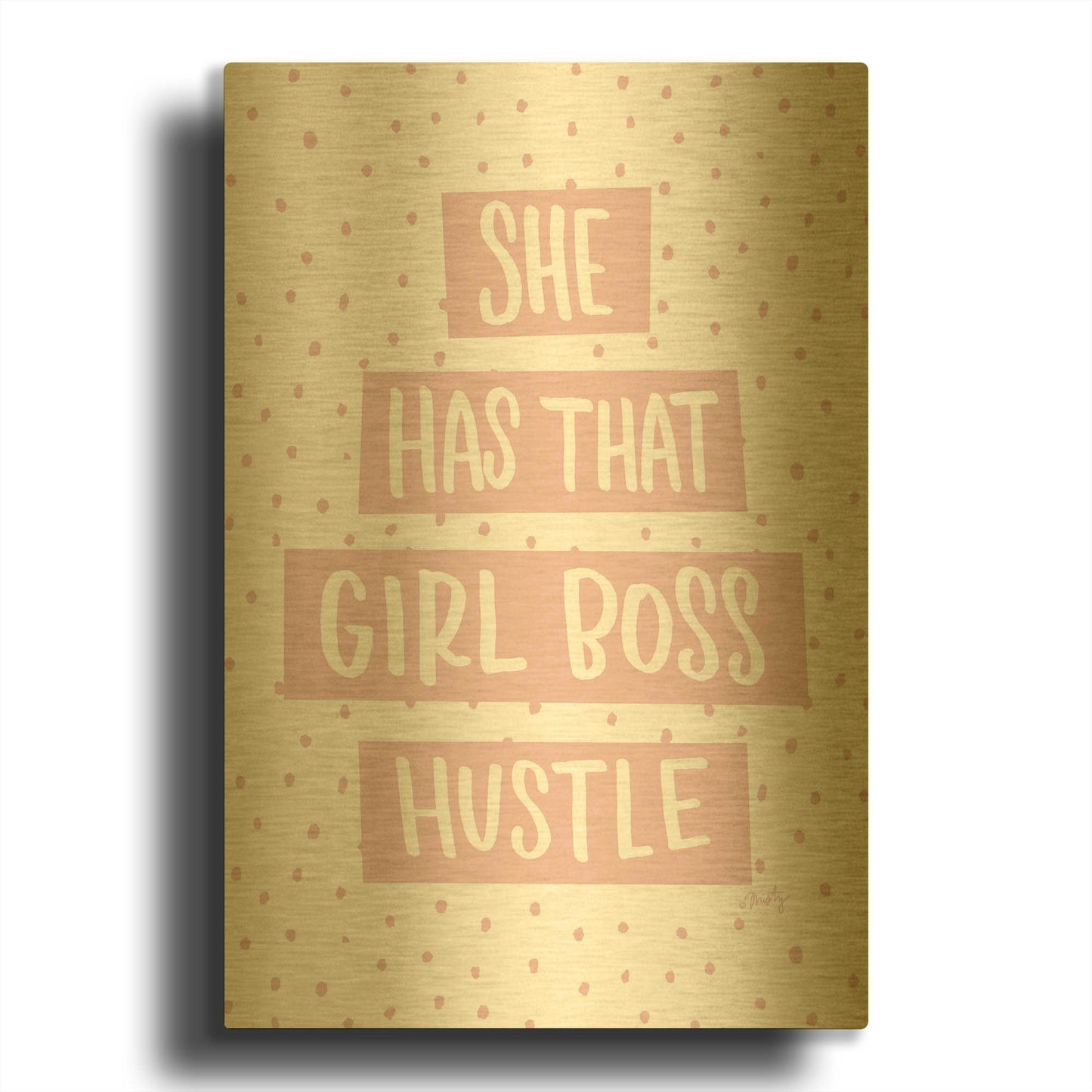 'She Has that Girl Boss Hustle' By Misty Michelle Gold Metal Wall Art