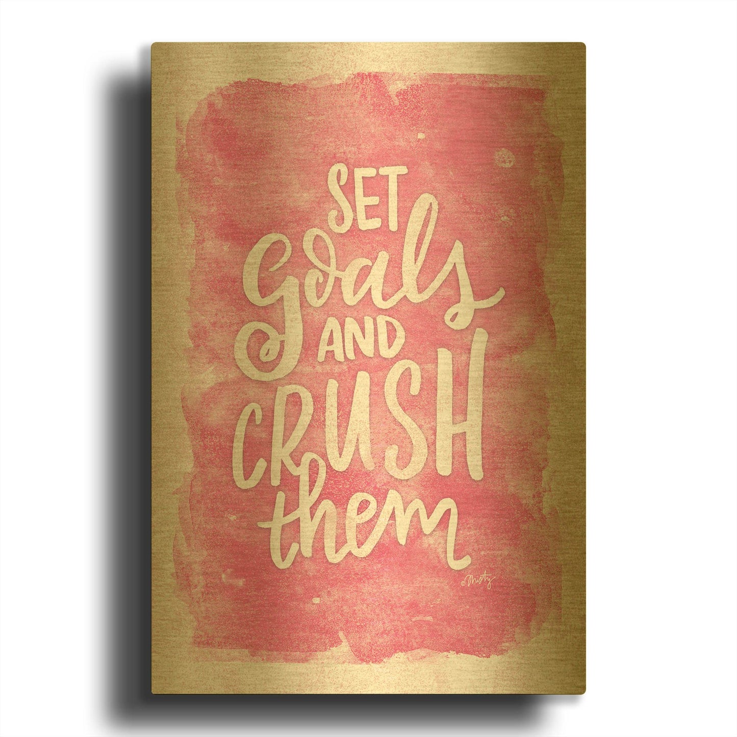 'Set Goals and Crush Them' By Misty Michelle Gold Metal Wall Art