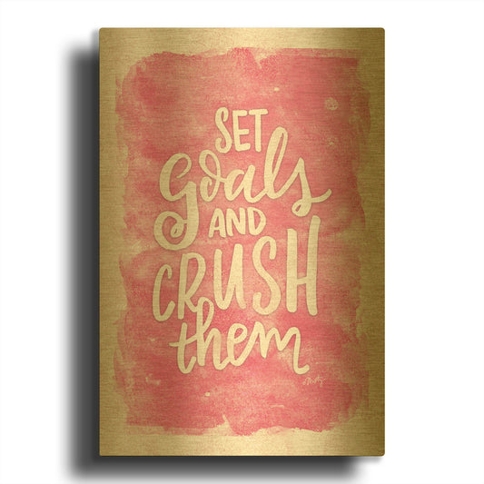 'Set Goals and Crush Them' By Misty Michelle Gold Metal Wall Art