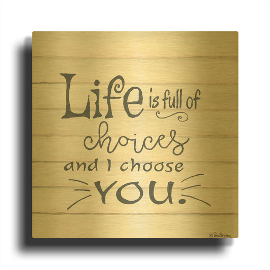 'I Choose You' By Pam Britton Gold Metal Wall Art