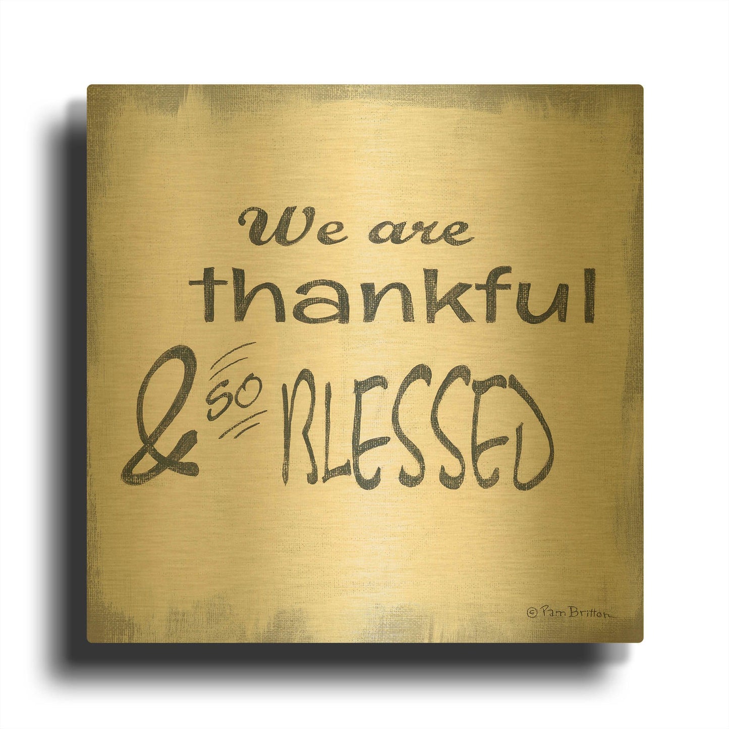 'Thankful & Blessed' By Pam Britton Gold Metal Wall Art