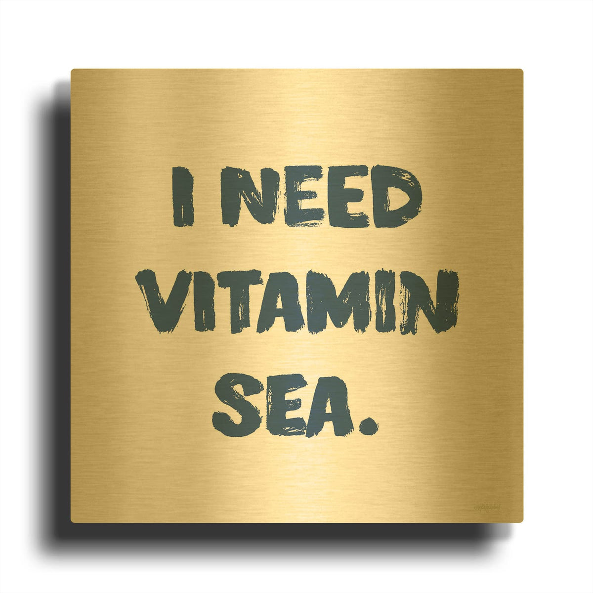'I Need Vitamin Sea' By Imperfect Dust Gold Metal Wall Art