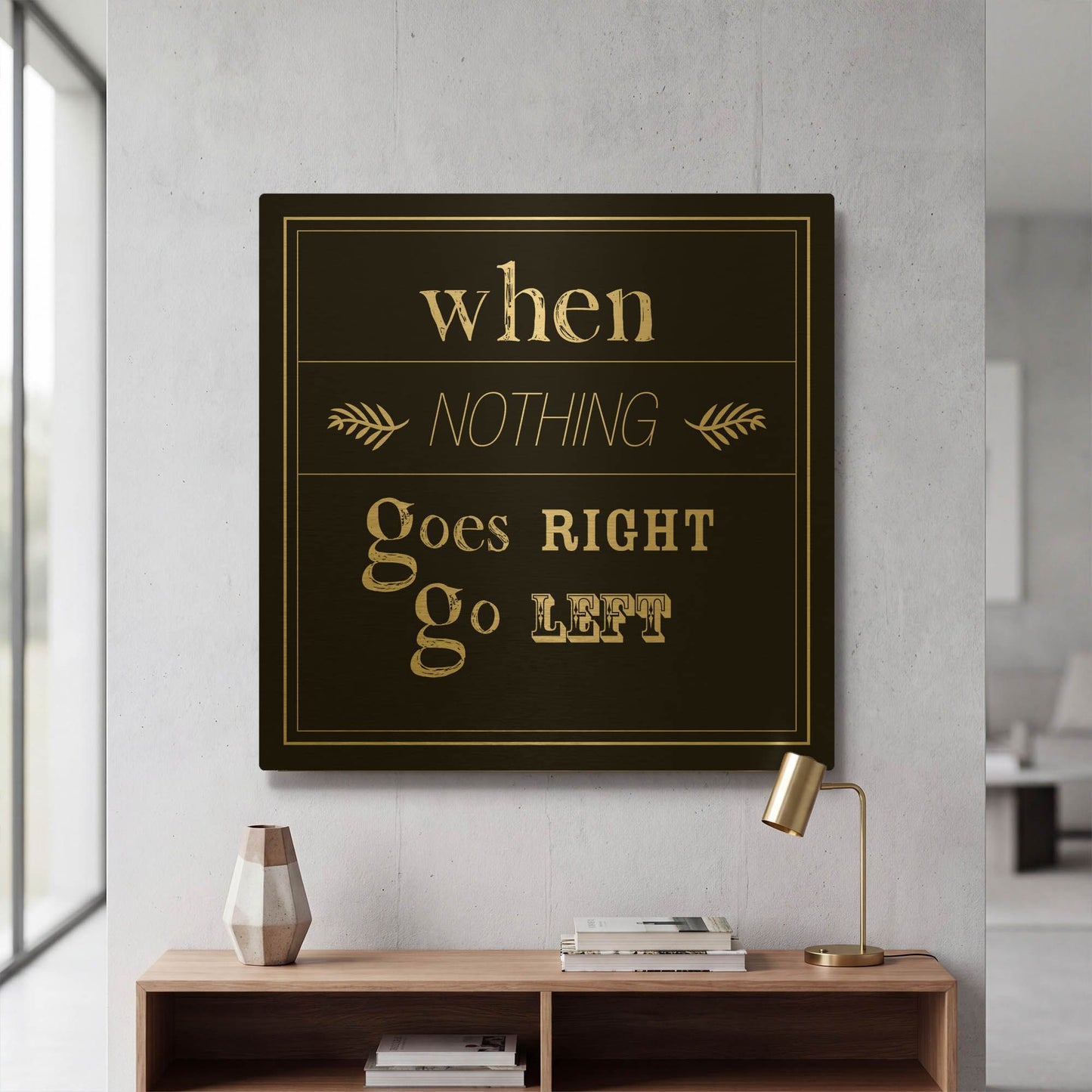 'When Nothing Goes Right' By GraphINC Gold Metal Wall Art