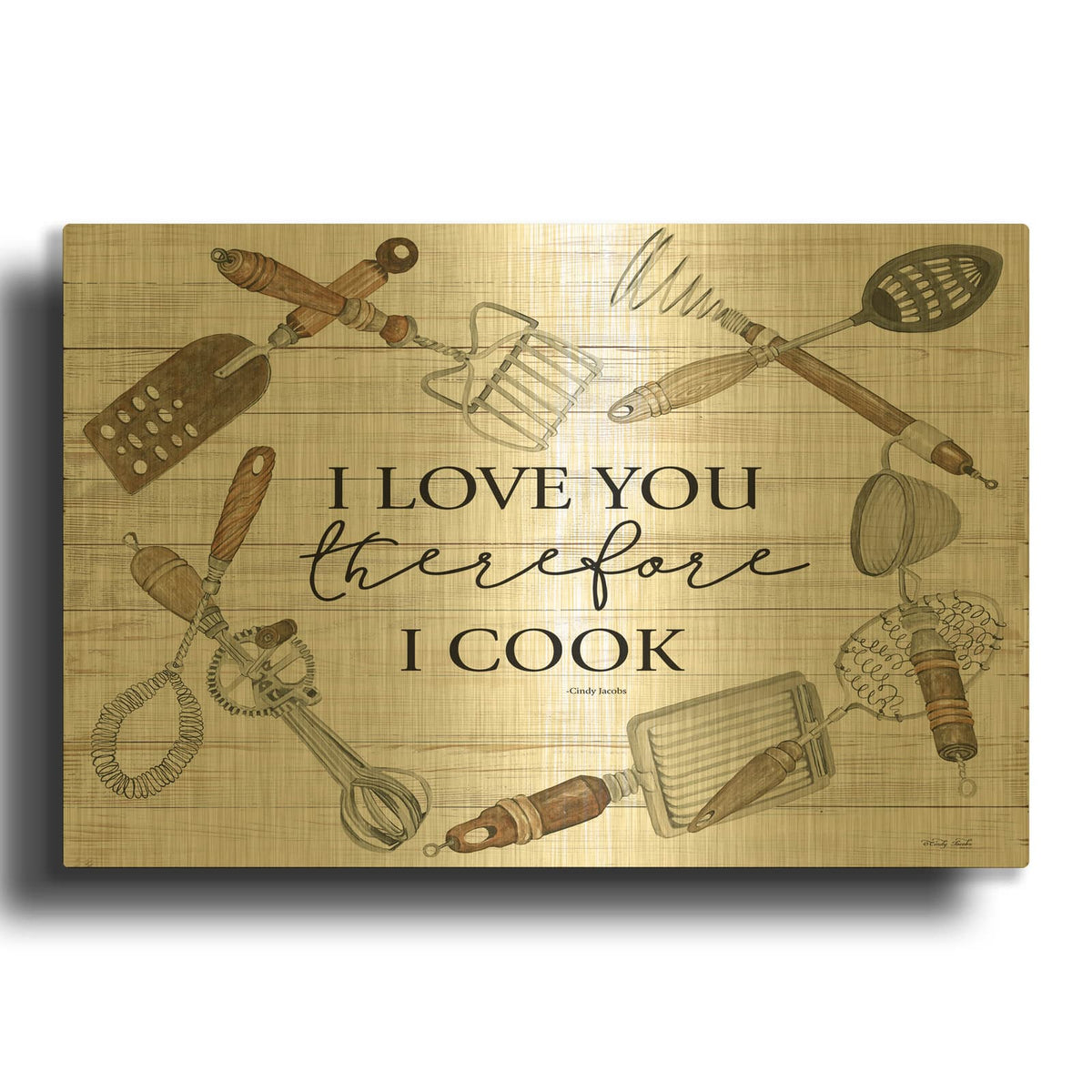 'I Love You Therefore I Cook' By Cindy Jacobs Gold Metal Wall Art