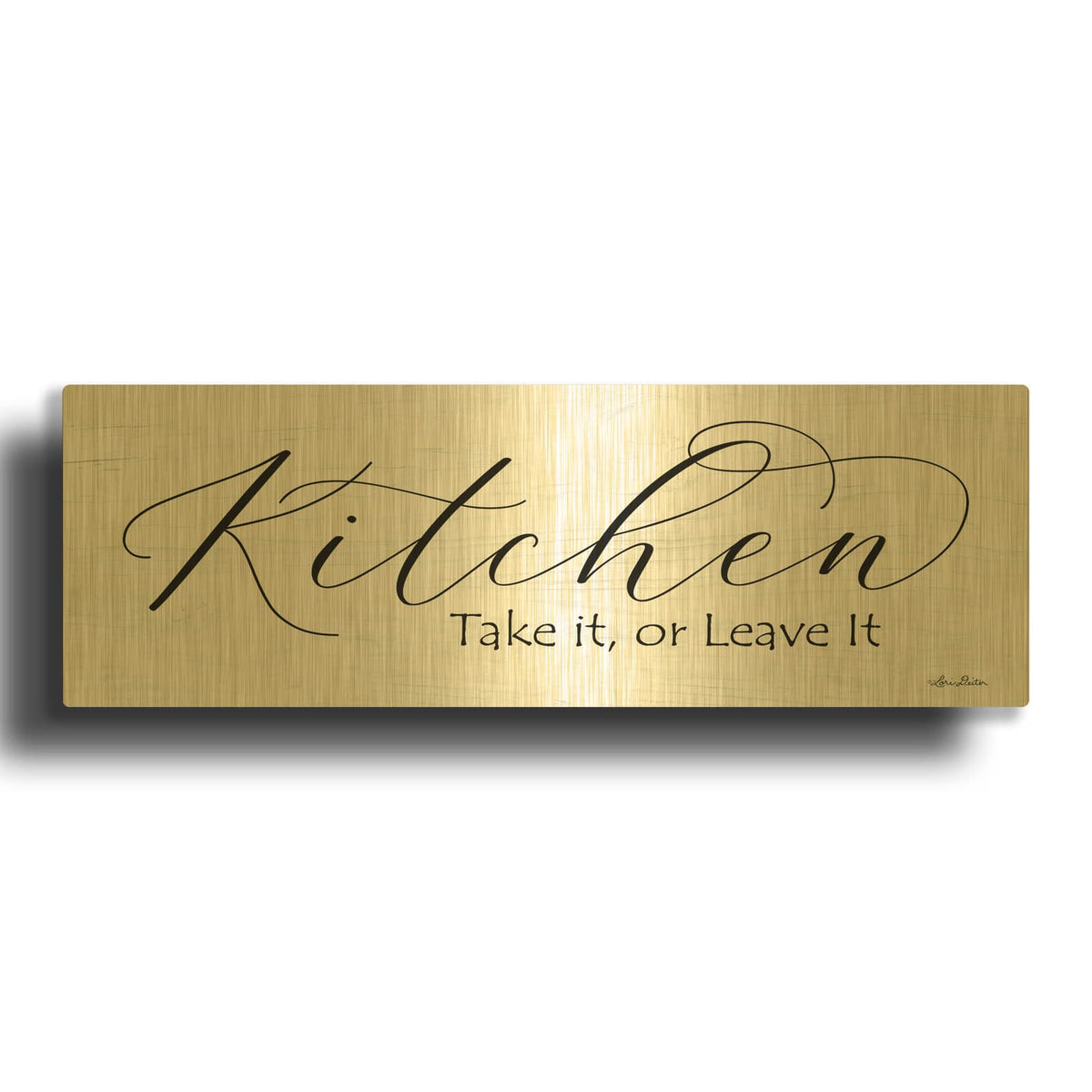 'Kitchen - Take It or Leave It' By Lori Deiter Gold Metal Wall Art