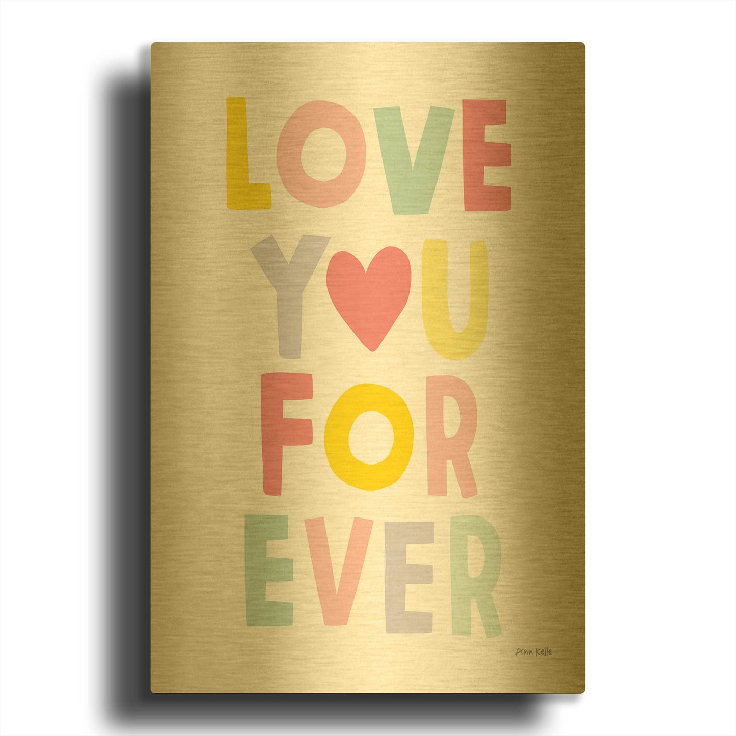 'Love You Forever' By Ann Kelle Gold Metal Wall Art