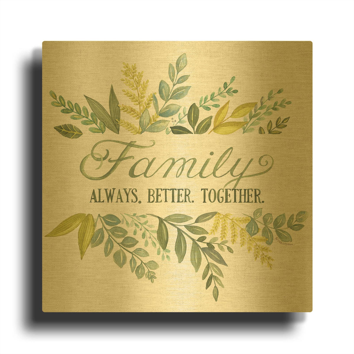 'Family Always Better Together' By Deb Strain Gold Metal Wall Art