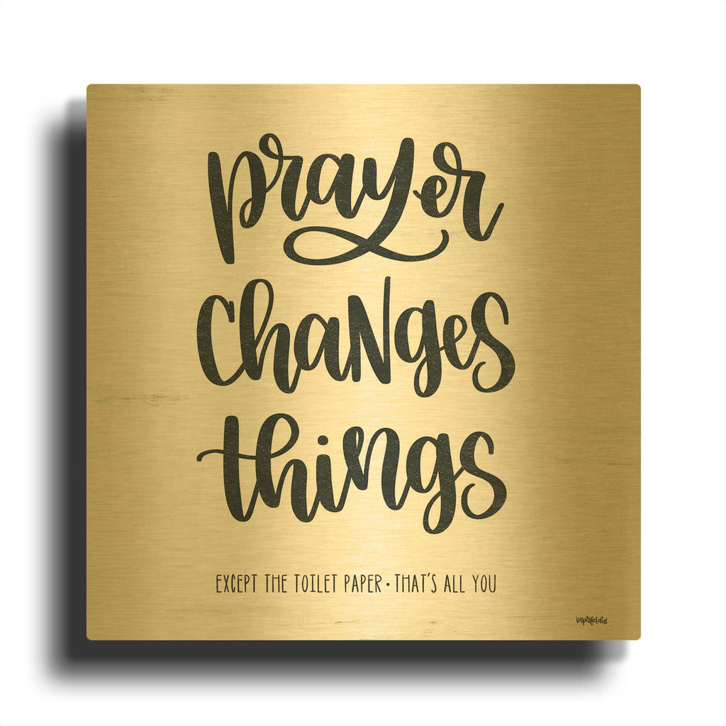 'Bathroom Prayer Changes Things II' By Imperfect Dust Gold Metal Wall Art