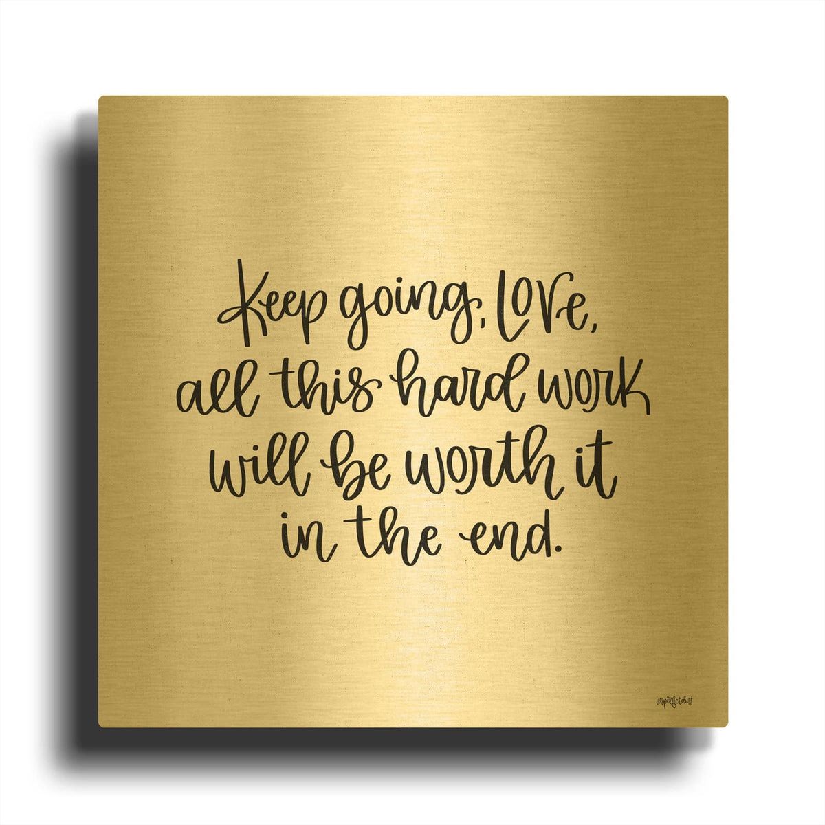 'Worth It' By Imperfect Dust Gold Metal Wall Art