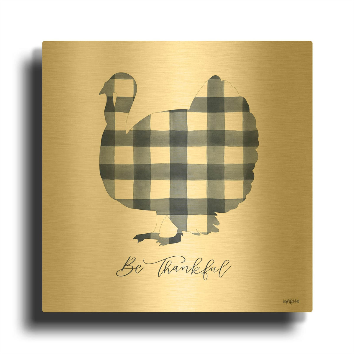 'Be Thankful Turkey' By Imperfect Dust Gold Metal Wall Art