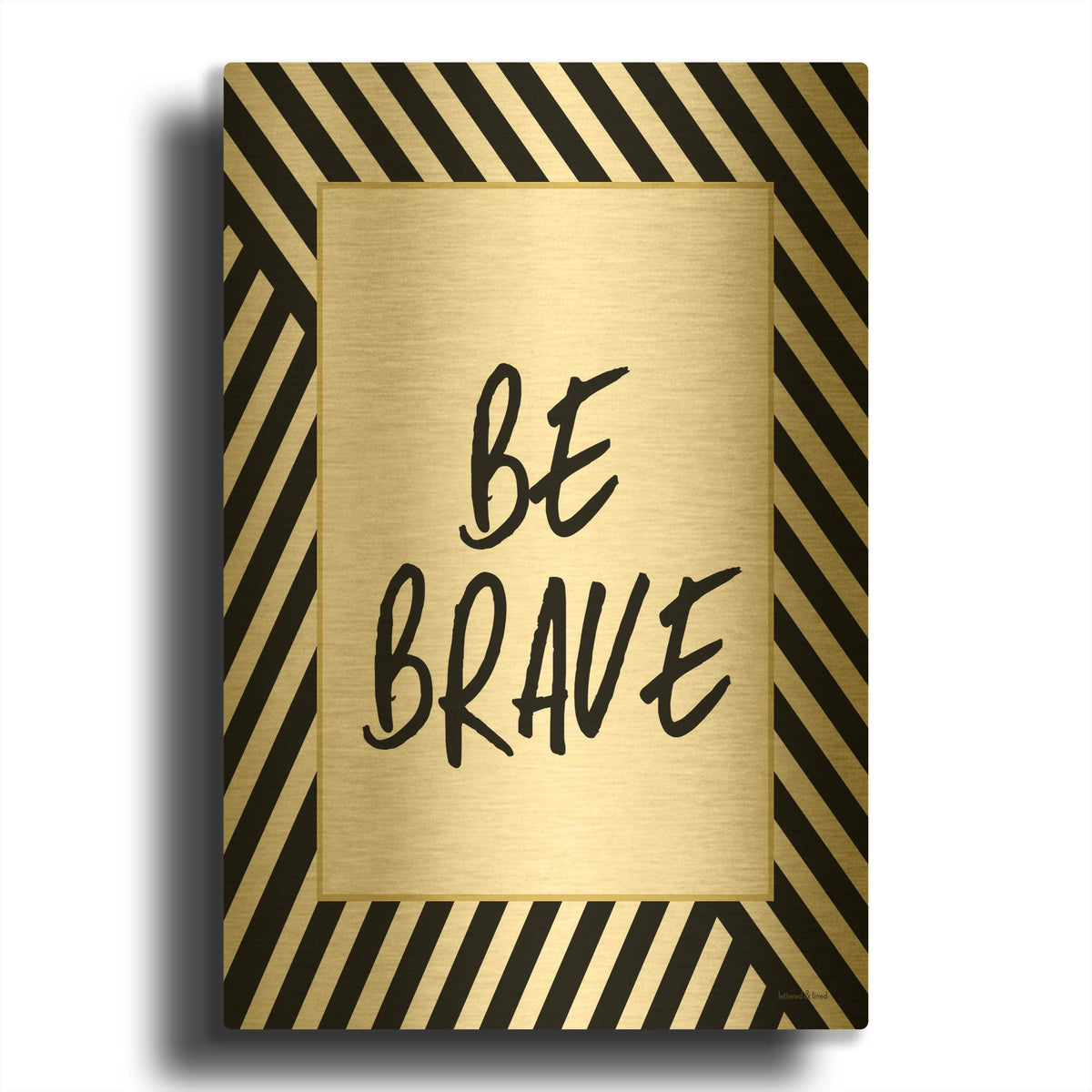 'Be Brave' By Lettered & Lined Gold Metal Wall Art