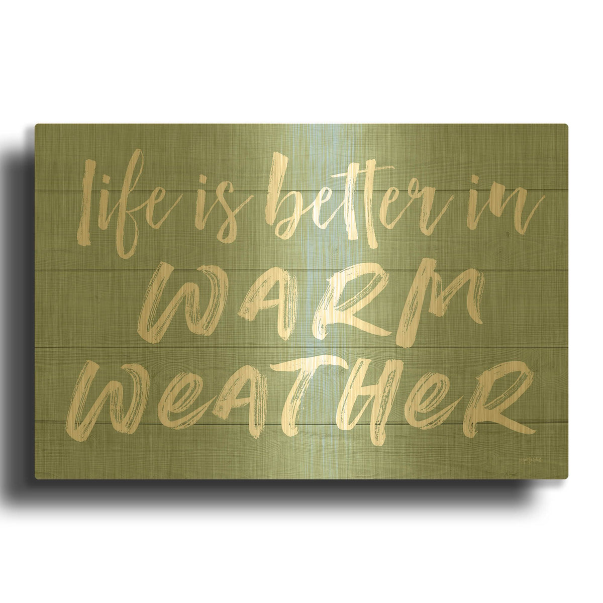 'Life Is Better In Warm Weather' By Lettered & Lined Gold Metal Wall Art