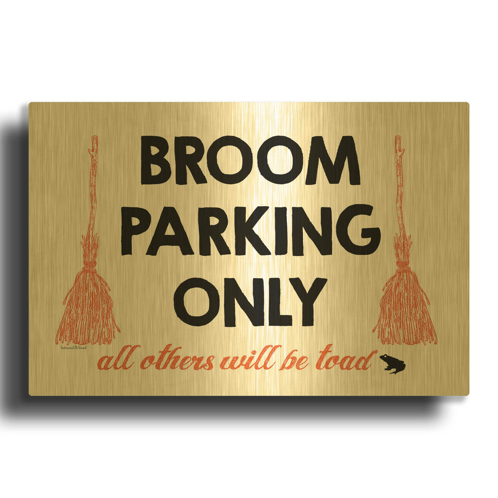 'Broom Parking Only' By Lettered & Lined Gold Metal Wall Art