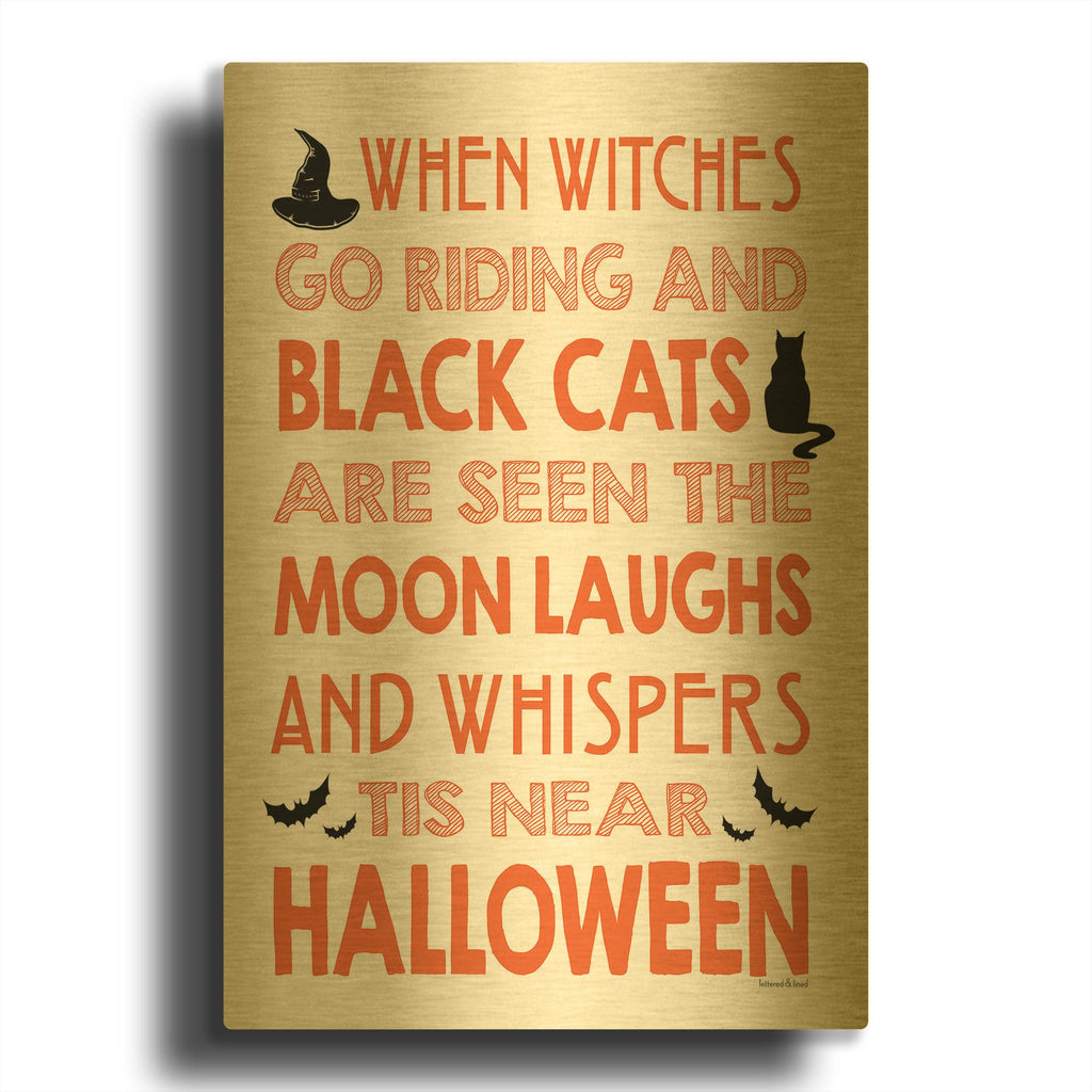 'When Witches Go Riding' By Lettered & Lined Gold Metal Wall Art