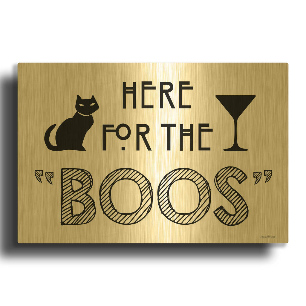 'Here for the Boos' By Lettered & Lined Gold Metal Wall Art