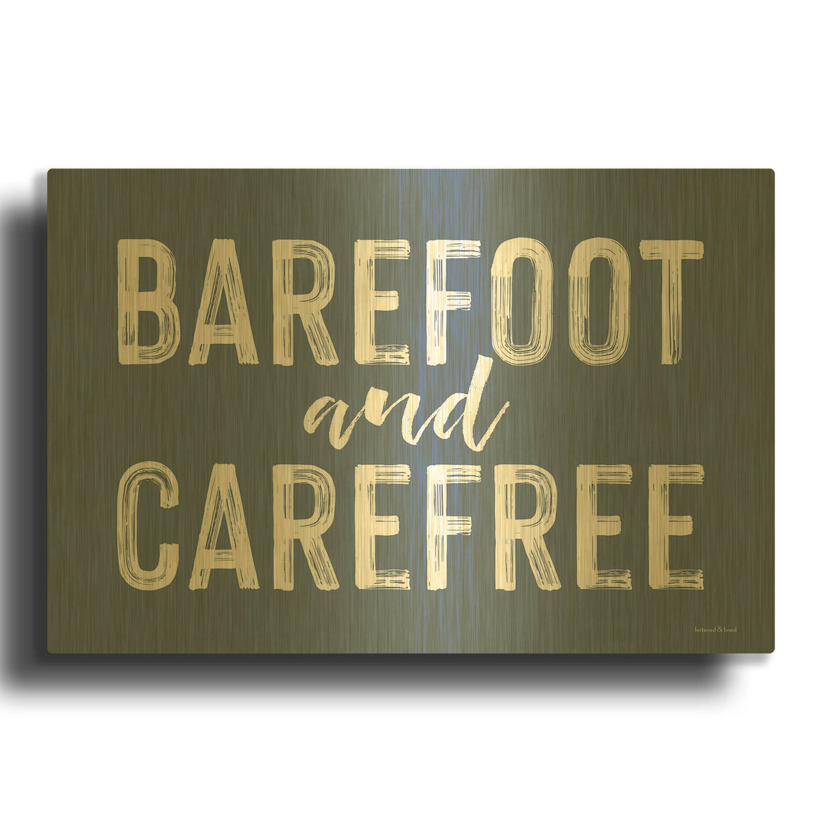 'Barefoot and Carefree' By Lettered Gold Metal Wall Art
